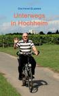 Unterwegs in Hochheim: Streifzüge durch Hochheim und seine Umgebung Cover Image