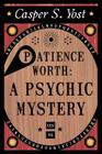 Patience Worth: A Psychic Mystery Cover Image