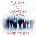 Visions, Trips, and Crowded Rooms: Who and What You See Before You Die Cover Image