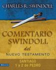 Comentario Swindoll del Nuevo Testamento: Santiago, 1 Y 2 Pedro By Charles R. Swindoll Cover Image