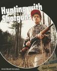 Hunting with Shotguns (Open Season) By Annie Wendt Hemstock Cover Image