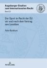 Der Sport im Recht der EU vor und nach dem Vertrag von Lissabon (Augsburger Studien Zum Internationalen Recht #22) By Felix Burkhart Cover Image