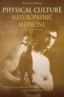 Physical Culture in Naturopathic Medicine: In Their Own Words By Nd Bbe Sussanna Czeranko (Editor), Nd Jim Massey (Foreword by) Cover Image
