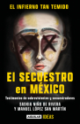 El infierno tan temido: El secuestro en México / The Hell We Dread: Kidnapping i n Mexico Cover Image