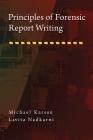 Principles of Forensic Report Writing (Forensic Practice in Psychology) By Michael Karson, Lavita I. Nadkarni Cover Image