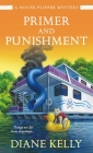 Primer and Punishment: A House-Flipper Mystery By Diane Kelly Cover Image