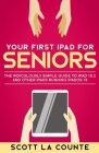 Your First iPad For Seniors: The Ridiculously Simple Guide to iPad 10.2 and Other iPads Running iPadOS 13 (Color Edition) Cover Image