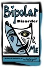 Bipolar Disorder & Me: Bipolar Disorder By Lady Taylor (Illustrator), Lady Taylor Cover Image