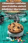 Ultimativer Leitfaden zum Erstellen einfach köstlicher Shortcakes Cover Image