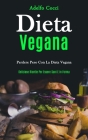 Dieta Vegana: Perdere peso con la dieta vegana (Deliziose ricette per essere sani e in forma) By Adelfo Cocci Cover Image