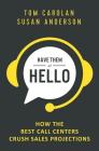 Have Them at Hello: How the Best Call Centers Crush Sales Projections By Susan Anderson, Tom Carolan Cover Image