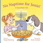 No Naptime for Janie!: A Hanukkah Tale By Renee Andriani (Illustrator), Margie Blumberg Cover Image