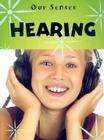 Hearing (Our Senses) By Kay Woodward Cover Image