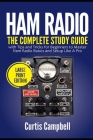 Ham Radio: The Complete Study Guide with Tips and Tricks for Beginners to Master Ham Radio Basics and Setup Like A Pro (Large Pri By Curtis Campbell Cover Image