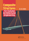 Composite Structures for Civil and Architectural Engineering (Structural Engineering: Mechanics and Design) By D-H Kim Cover Image