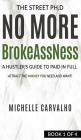 No More BrokeAssNess: A Hustler's Guide To Paid InFull Attract The Money You Need And Want! Cover Image