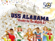 USS Alabama: Hooray for the Mighty A! By Karyn W. Tunks, Julie Dupré Buckner (Illustrator) Cover Image