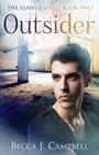 Outsider: The Flawed Series Book Two By Steven Novak (Illustrator), Jessie Sanders (Editor), Becca J. Campbell Cover Image