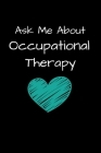 Ask Me About Occupational Therapy: Gift For Occupational Therapist By Teesson Publishing Cover Image