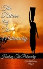 The Return of The Matriarchy: Healing the Patriarchy By Marvin Ellis Cover Image