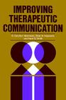 Improving Therapeutic Communication: A Guide for Developing Effective Techniques Cover Image