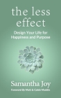 The less effect: Design Your Life for Happiness & Purpose By Matt Maddix (Foreword by), Caleb Maddix (Foreword by), Samantha Joy Cover Image