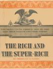The Rich and the Super-Rich: A Study in the Power of Money Today By Ferdinand Lundberg Cover Image