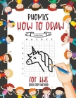 Phonics How to Draw for Kids: Learn to Draw Step by Step, Easy and Fun! Phonics teaching matching the sounds of spoken English with images. By Visual Arts Cover Image