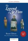 The Legend of St Yves: Law, Justice and Mediation (Colour Edition) By Bryan Gibson, Marcel Berlins (Foreword by) Cover Image