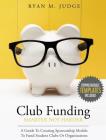 Club Funding Smarter Not Harder: A Guide To Creating Sponsorship Models To Fund Student Clubs Or Organizations Cover Image