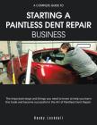A Complete Guide to Starting a Paintless Dent Repair Business Cover Image