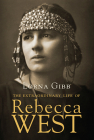 The Extraordinary Life of Rebecca West: A Biography Cover Image