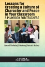 Lessons for Creating a Culture of Character and Peace in Your Classroom: A Playbook for Teachers (Peace Education) By Edward F. Deroche (Editor), Cj Moloney (Editor), Patricia J. McGinty (Editor) Cover Image