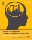 Human Factors in the Chemical and Process Industries: Making It Work in Practice Cover Image