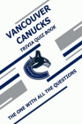 Vancouver Canucks Trivia Quiz Book: The One With All The Questions By Scott Ziebell Cover Image