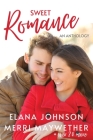 Sweet Romance By Elana Johnson, Merri Maywether, Jenna Hendricks Cover Image
