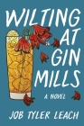 Wilting at Gin Mills Cover Image