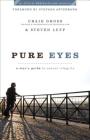 Pure Eyes: A Man's Guide to Sexual Integrity (XXXchurch.com Resource) Cover Image