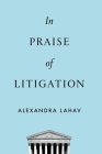 In Praise of Litigation Cover Image