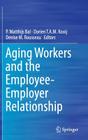 Aging Workers and the Employee-Employer Relationship By P. Matthijs Bal (Editor), Dorien T. a. M. Kooij (Editor), Denise M. Rousseau (Editor) Cover Image