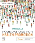 Foundations for Health Promotion (Public Health and Health Promotion) By Jane Wills Cover Image