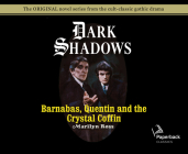 Barnabas, Quentin and the Crystal Coffin (Library Edition) (Dark Shadows #19) By Marilyn Ross, Kathryn Leigh Scott (Narrator) Cover Image