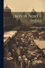 Days in North India By Norman MacLeod Cover Image