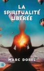 La spiritualité libérée By Marc Dorel Cover Image