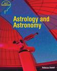 Astrology and Astronomy (Is It Science?) By Rebecca Stefoff Cover Image
