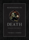 Meditations on Death: Preparing for Eternity By Thomas Á. Kempis Cover Image