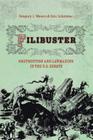 Filibuster: Obstruction and Lawmaking in the U.S. Senate (Princeton Studies in American Politics: Historical #95) By Gregory Wawro, Eric Schickler Cover Image