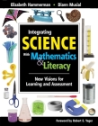 Integrating Science with Mathematics & Literacy: New Visions for Learning and Assessment By Elizabeth Hammerman, Diann Musial Cover Image