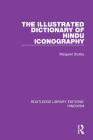 The Illustrated Dictionary of Hindu Iconography By Margaret Stutley Cover Image