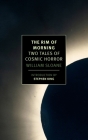 The Rim of Morning: Two Tales of Cosmic Horror By William Sloane, Stephen King (Introduction by) Cover Image